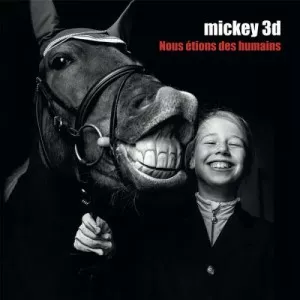 Mickey.3d-Nous.etions.des.humains-2023-MP3.320.KBPS-P2P