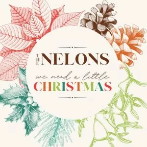 The.Nelons-We.Need.A.Little.Christmas-2022-MP3.320.KBPS-P2P