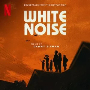 Danny.Elfman-White.Noise-Soundtrack.from.the.Netflix.Film-2022-P2P