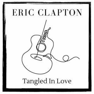 Eric.Clapton-Tangled.In.Love-Eric.Clapton-2022-320.KBPS-P2P