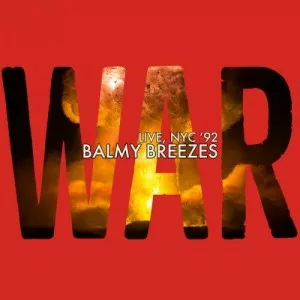 War-Balmy.Breezes-Live.Wetlands.NYC.92-2022-320.KBPS-P2P