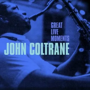 John.Coltrane-Great.Live.Moments-2022-MP3.320.KBPS-P2P