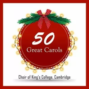 Choir.of.Kings.College.Cambridge-50.Great.Carols-2022-320.KBPS-P2P