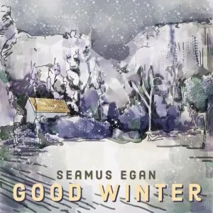 Seamus.Egan-Good.Winter-2022-MP3.320.KBPS-P2P