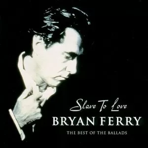 Bryan.Ferry-Slave.To.Love-The.Best.Of.The.Ballads-2000-320.KBPS-P2P