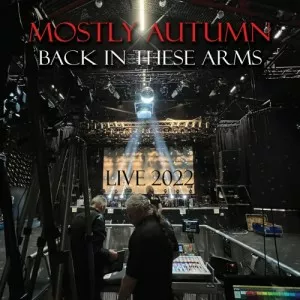 Mostly.Autumn-Back.in.These.Arms-Live.2022-2022-320.KBPS-P2P