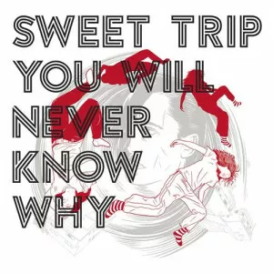 Sweet.Trip-You.Will.Never.Know.Why-2021-320.KBPS-P2P