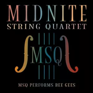 Midnite.String.Quartet-MSQ.Performs.Bee.Gees-2021-320.KBPS-P2P