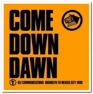 The.KLF-Come.Down.Dawn-2021-MP3.320.KBPS-P2P