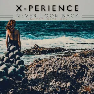 X-Perience-Never.Look.Back-2021-MP3.320.KBPS-P2P