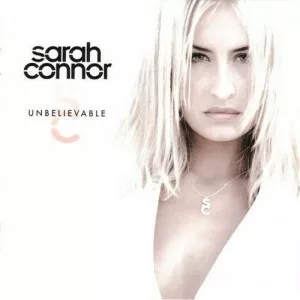 Sarah.Connor-Unbelievable-2002-MP3.320.KBPS-P2P