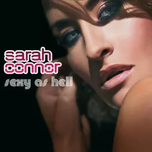 Sarah.Connor-Sexy.As.Hell-Exclusive.Version-2008-320.KBPS-P2P