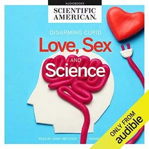 Love, Sex, and Science