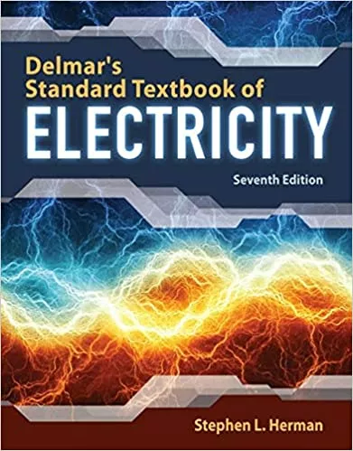 Delmar's Standard Textbook of Electricity, 7th Edition
