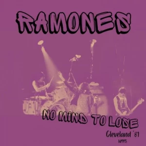 Ramones-No.Mind.To.Lose-Live.Cleveland.81-2023-320.KBPS-P2P