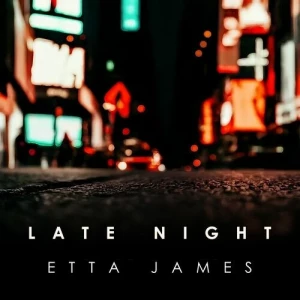 Etta.James-Late.Night.Etta.James-2024-MP3.320.KBPS-P2P