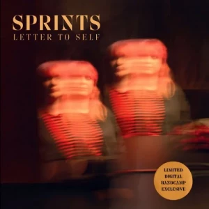 SPRINTS-Letter.to.Self-Bandcamp.Exclusive.Edition-2024-320.KBPS-P2P