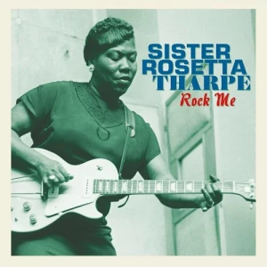 Sister.Rosetta.Tharpe-Rock.Me-2023-MP3.320.KBPS-P2P