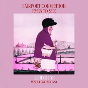 Fairport.Convention-Eyes.To.See-Live.London.73-2024-320.KBPS-P2P