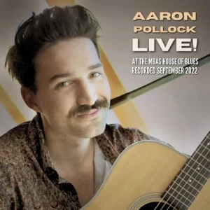 Aaron.Pollock-Live.at.the.MBAS.House.of.Blues-2023-320.KBPS-P2P