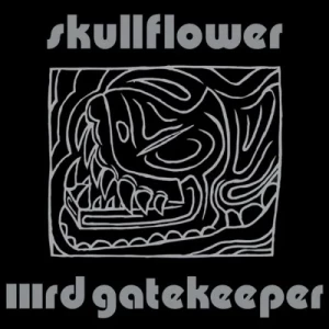 Skullflower-IIIrd.Gatekeeper-Reissue-2024-MP3.320.KBPS-P2P