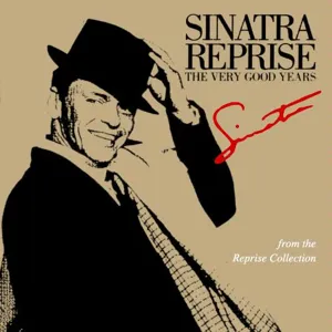 Frank Sinatra â Sinatra Reprise â The Very Good Years