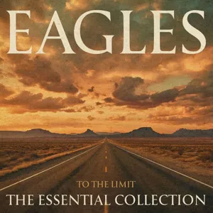 Eagles - To the Limit_ The Essential Collection (2024) [16Bit-44.1kHz] FLAC [PMEDIA] 