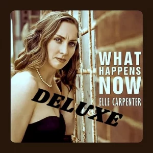 Elle.Carpenter-What.Happens.Now-Deluxe-2023-320.KBPS-P2P