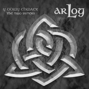 Ar Log - Y Ddwy Chwaer - The Two Sisters - 2024 - WEB FLAC 16BITS 44.1KHZ-EICHBAUM