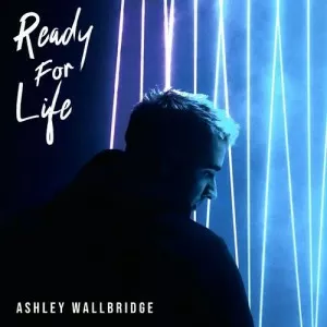 Ashley.Wallbridge-Ready.For.Life-2021-MP3.320.KBPS-P2P