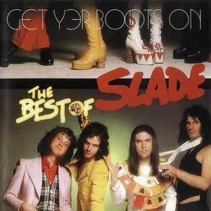 Slade-Get.Yer.Boots.On-The.Best.Of.Slade-2004-320.KBPS-P2P