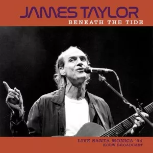 James.Taylor-Beneath.The.Tide-Live.1994-2021-320.KBPS-P2P