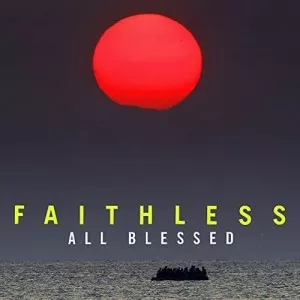 Faithless-All.Blessed-Deluxe-2021-FLAC.Lossless-P2P