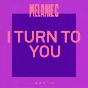 Melanie.C-I.Turn.To.You-Acoustic-2021-320.KBPS-P2P