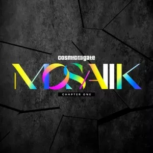 Cosmic.Gate-MOSAIIK.Chapter.One-2021-320.KBPS-P2P