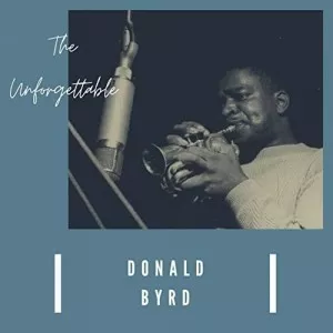 Donald.Byrd-The.Unforgettable.Donald.Byrd-2021-320.KBPS-P2P