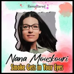 Nana.Mouskouri-Smoke.Gets.in.Your.Eyes-Remastered-2021-P2P