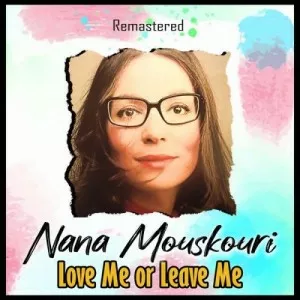 Nana.Mouskouri-Love.Me.or.Leave.Me-Remastered-2021-P2P