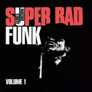 James.Brown-Super.Bad.Funk.Vol.1-2021-MP3.320.KBPS-P2P