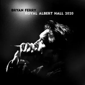 Bryan.Ferry-Live.at.the.Royal.Albert.Hall.2020-2021-320.KBPS-P2P