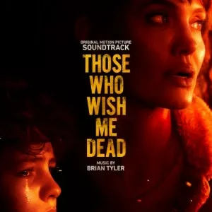 Brian.Tyler-Those.Who.Wish.Me.Dead-Soundtrack-2021-320.KBPS-P2P