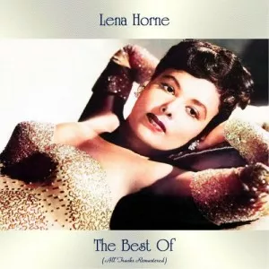 Lena.Horne-The.Best.Of-All.Tracks.Remastered-2021-320.KBPS-P2P