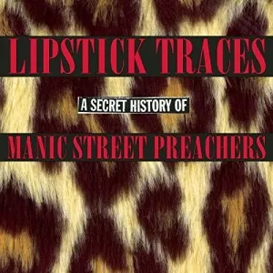 Manic.Street.Preachers-Lipstick.Traces-A.Secret.History.Of.Manic.Street.Preachers-P2P