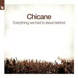 Chicane-Everything.We.Had.To.Leave.Behind-2021-320.KBPS-P2P