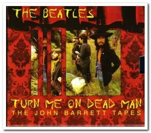 The.Beatles-Turn.Me.On.Dead.Man-The.John.Barrett.Tapes-2CD-1999-P2P