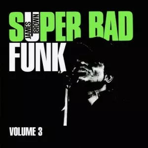 James.Brown-Super.Bad.Funk.Vol.3-2021-MP3.320.KBPS-P2P