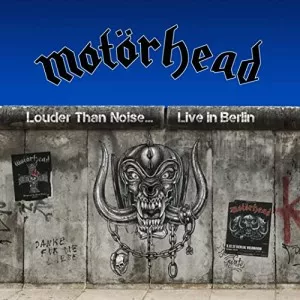 Motorhead-Louder.Than.Noise-Live.In.Berlin-2021-FLAC-P2P