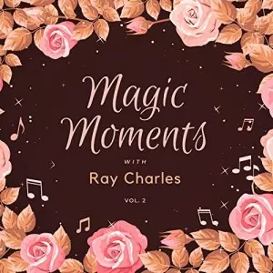 Ray.Charles-Magic.Moments.with.Ray.Charles.Vol.2-2021-320.KBPS-P2P