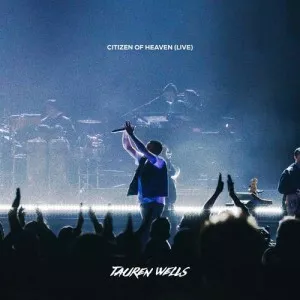 Tauren.Wells-Citizen.of.Heaven-Live-2021-320.KBPS-P2P