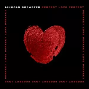 Lincoln.Brewster-Perfect.Love-2021-MP3.320.KBPS-P2P